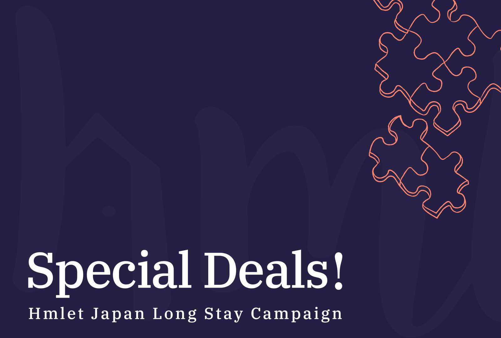 Long Stay Special Deal Campaign!